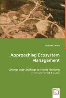 Approaching Ecosystem Management - Change and Challenge in Forest Planning in the Us Forest Service 3639011244 Book Cover