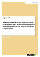 Wirkungen der aktuellen nationalen und internationalen Rechnungslegungsstandards auf das Controlling von mittelst�ndischen Unternehmen 3656008612 Book Cover