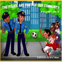 The Police Are Part Of Our Community B09FS31P1B Book Cover