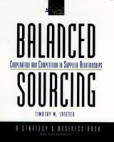 Balanced Sourcing : Cooperation and Competition in Supplier Relationships 0787944432 Book Cover