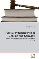 Judicial Independence In Georgia and Germany 3639246241 Book Cover