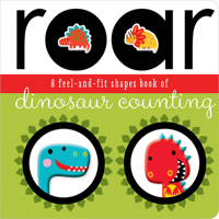 Roar. A Feel-and-Fit Shapes Book of Dinosaur Counting 1785984705 Book Cover