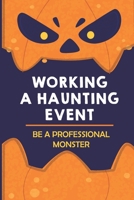 Working A Haunting Event: Be A Professional Monster: Halloween Story For Kids null Book Cover