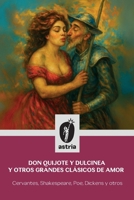 Don Quijote y Dulcinea y otros grandes clásicos de amor (Spanish Edition) B0FNQ3PJCH Book Cover