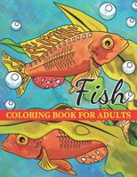Fish Coloring Book For Adults: Easy Coloring Book Fish Designs And An Beautiful Amazing Fish Coloring Book For Adults B09SXWWQMV Book Cover