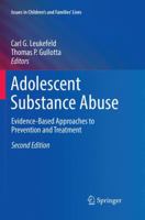Adolescent Substance Abuse: Evidence-Based Approaches to Prevention and Treatment (Issues in Children's and Families' Lives) 0387097309 Book Cover