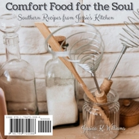 Comfort Food for the Soul: Southern Recipes from Jessie's Kitchen 179475508X Book Cover
