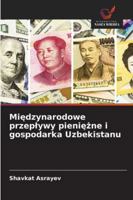 Międzynarodowe przeplywy pieniężne i gospodarka Uzbekistanu 6209328075 Book Cover