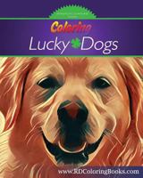 Coloring Lucky Dogs: Adult Coloring Book 1540540383 Book Cover