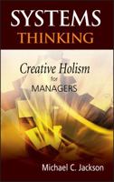 Systems Thinking: Creative Holism for Managers 0470845228 Book Cover