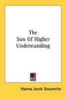 The Sun Of Higher Understanding 1163133663 Book Cover