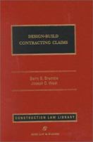 Design-Build Contracting Claims (Construction Law Library) 0735506906 Book Cover