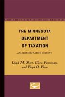 The Minnesota Department of Taxation: An Administrative History (Volume 3) 0816672016 Book Cover