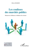 Les coulisses des marchés publics: Manoeuvres d'alliances et influence des réseaux (Entreprises Et Management) (French Edition) 2343055939 Book Cover