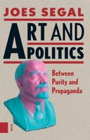 Art and Politics: Between Purity and Propaganda 9462981787 Book Cover