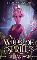 The Wildrose Sprite 1: The Greenstone 1733856242 Book Cover