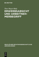 Erwerbsabsicht Und Arbeitnehmerbegriff 3111162516 Book Cover