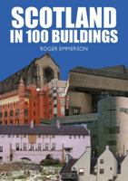 Scotland in 100 Buildings 1804251739 Book Cover
