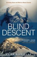 Blind Descent: Surviving Alone and Blind on Mount Everest