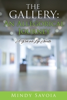 The Gallery: An Allegorical Journey: A Ride into Life Novella 1662806949 Book Cover