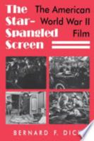 The Star-Spangled Screen: The American World War II Film 0813108853 Book Cover