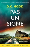 Pas un signe: Un incroyable thriller à se ronger les sangs qui vous laissera sans voix (Les Enquêtes de Jenna Alton & David Kane) (French Edition) 1805507338 Book Cover