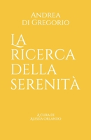 La ricerca della Serenità: A cura di Alessia Orlando 8890886803 Book Cover