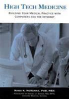High Tech Medicine:: Building Your Medical Practice with Computers and the Internet 1886761299 Book Cover