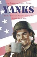 Yanks: British Views on America during the Second World War (Annotated) 1910375519 Book Cover