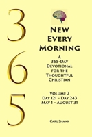 New Every Morning: A 365-Day Devotional for Thoughtful Christians Volume 2 130477239X Book Cover