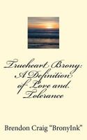 Trueheart Brony: A Definition of Love and Tolerance 0615672426 Book Cover