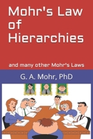 Mohr's Law of Hierarchies: and many other Mohr's Laws 1653931620 Book Cover