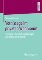 Vernissage Im Privaten Wohnraum: Tempor�re Ausstellungskonzepte Zeitgen�ssischer Kunst 365828627X Book Cover