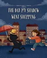 The Day My Shadow Went Shopping B0FWB7L8CQ Book Cover