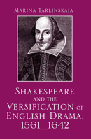 Shakespeare and the Versification of English Drama, 1561-1642 1032242825 Book Cover