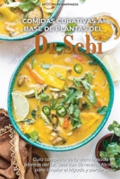 Comidas curativas a base de plantas del Dr. Sebi: Gu�a completa de la dieta basada en plantas del Dr. Sebi con 50 recetas f�ciles para limpiar el h�gado y perder peso - Dr Sebi's Plant-Based Healing M 180156700X Book Cover