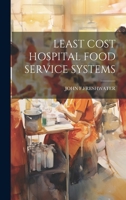 Least Cost Hospital Food Service Systems 1022233068 Book Cover