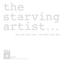 The Starving Artist - 2014: The Eyes That Feel, the Hands That See 1937257711 Book Cover