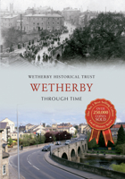 Wetherby Through Time 1445613697 Book Cover
