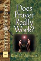 Does Prayer Really Work? (Examine the Evidence) 0736906142 Book Cover