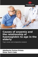 Causes of anaemia and the relationship of haemoglobin to age in the elderly 6206655962 Book Cover
