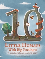 10 Little Humans with Big Feelings 1736248014 Book Cover