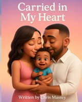 Carried In My Heart B0FFKDJPZS Book Cover