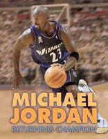 Michael Jordan: Returning Champion (Sports Achievers Biographies) 0822504731 Book Cover