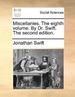 Miscellanies. the Eighth Volume. the Second Edition 1178933938 Book Cover