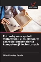 Potrzeby nauczycieli stolarstwa i ciesielstwa w zakresie doskonalenia kompetencji technicznych (Polish Edition) 6202767642 Book Cover