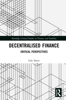 Decentralised Finance: Critical Perspectives (Routledge Critical Studies in Finance and Stability) 1032498447 Book Cover