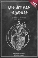 Mis últimas palabras: Entre el olvido y la muerte B0BMSXSTWM Book Cover
