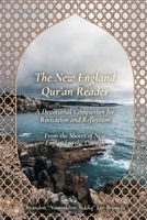 The New England Qur'an Reader: A Devotional Companion for Recitation and Reflection From the Shores of New England to the Ummah B0GSF7WWK8 Book Cover