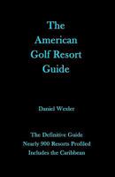 The American Golf Resort Guide 1456499831 Book Cover